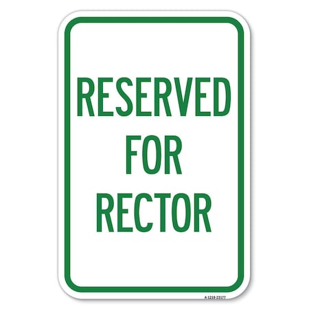 Signmission Reserved for Rector Heavy-Gauge Aluminum Sign, 12" x 18", A-1218-23177 A-1218-23177